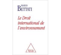 Le Droit international de l'environnement - Mario Bettati - Odile Jacob - broché - Etude