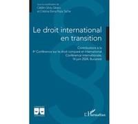 Le droit international en transition Contributions à la 4e Conférence sur le droit comparé et international Conférence internationale, 14 juin 2024, Bucarest - C.S. Sararu - L'harmattan - broché - Etu