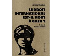 Le droit international est-il mort à Gaza ? - Jérôme Heurtaux - Riveneuve - Poche - Essai