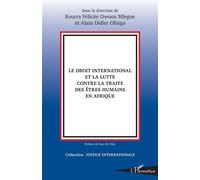 Le droit international et la lutte contre la traite des êtres humains en Afrique - Félicité Kourra Owona Mfegue - L'harmattan - broché - Etude