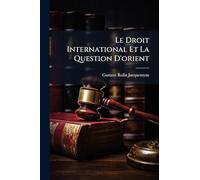 Le Droit International Et La Question D'orient