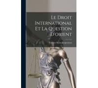 Le Droit International Et La Question D'orient