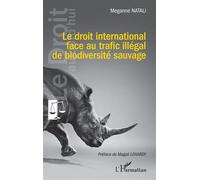 Meganne Natali – Le droit international face au trafic illégal de biodiversité sauvage – Broché