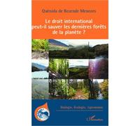 Le Droit International Peut-Il Sauver Les Dernières Forêts De La Planète ?
