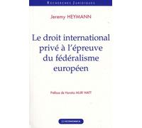 Droit international prive a l'epreuve du federalisme europeen (le)