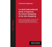 Le droit international privé à l'épreuve du forum shopping et du law shopping