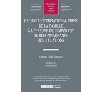 Le droit international privé de la famille à l'épreuve de l'impératif de reconnaissance des situations (Tome 620)