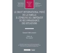 Le droit international privé de la famille à l'épreuve de l'impératif de reconnaissance des situations (Tome 620)