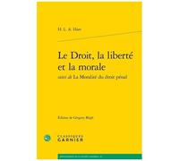 Le Droit, La Liberté Et La Morale Suivi De La Moralité Du Droit Pénal
