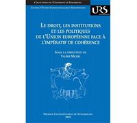 Le Droit, Les Institutions Et Les Politiques De L'union Européenne Face À L'impératif De Cohérence