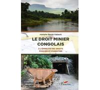 Le droit minier Congolais L'épreuve des droits foncier et forestier - Adolphe Bambi Kabashi - L'harmattan - broché - Etude