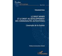 Le droit minier et le droit au développement des communautés autochtones: L'exemple de la Guinée