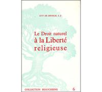 Le droit naturel a la liberte religieuse - BROGLIE GUY - Beauchesne - broché - Essai