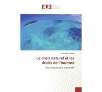 Le droit naturel et les droits de l'homme Une critique de la modernité - Gheorghe Danisor - Universitaires Europeennes - broché - Etude