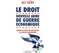 Le Droit, nouvelle arme de guerre économique Ali Laïdi (Auteur)