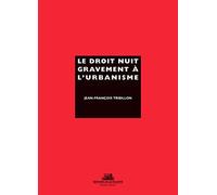 Le Droit Nuit Gravement À L'urbanisme