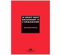 Le Droit nuit gravement à l'urbanisme