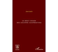 Le droit OHADA des sociétés coopératives - Jean Gatsi - L'harmattan - broché - Etude