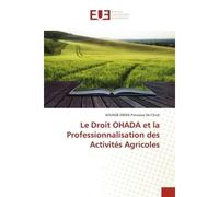 Le Droit OHADA et la Professionnalisation des Activités Agricoles - KOUNDE EBENE Princesse De Christ - Universitaires Europeennes - broché - Livre