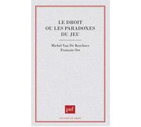 Le droit ou les paradoxes du jeu - François Ost - Puf - broché - Livre
