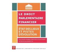 Le Droit Parlementaire Financier - Etat Des Lieux Et Pistes D'évolution