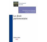 Le droit parlementaire - Priscilla Monge - Dalloz - broché - Etude