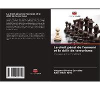 Le Droit Pénal De L'ennemi Et Le Délit De Terrorisme