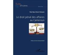 Le droit pénal des affaires au Cameroun - Rose Djila Kouayi Kemajou - L'harmattan - broché - Etude