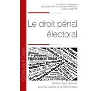 Le droit pénal électoral - David Dechenaud - Fondation Varenne - broché - Etude