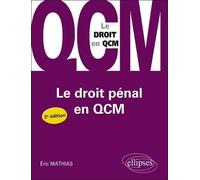 Le droit pénal en QCM - 2e édition - Eric Mathias - Ellipses - broché - Scolaire / Universitaire