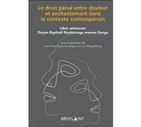 Le droit pénal entre douleur et enchantement ds contexte contemporain Ivon Mingashang (Directeur éditorial), Jean-Paul Segihobe-Bigira (Directeur éditorial)