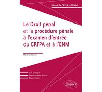 Le Droit pénal et la procédure pénale à l'examen d'entrée du CRFPA et à l'ENM - Mikaël Benillouche - Ellipses - broché - Manuel