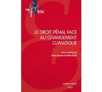 Le droit pénal face au changement climatique Romain Ollard (Auteur), Julien Lagoutte (Auteur)
