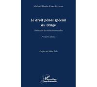 Le droit pénal spécial au Congo Abécédaire des infractions usuelles - Michaël Herlin Kaba Bitsene - L'harmattan - broché - Etude
