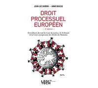 Le droit processuel européen Procédures devant la Cour de justice, le Tribunal et la Cour européenne des Droits de l'homme - Jean-Luc Sauron - Legitech - broché - Etude
