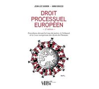 Droit processuel européen - 2e édition: Procédures devant la Cour de justice, le Tribunal et la Cour européenne des droits de l’homme
