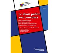 Le Droit Public Aux Concours - Droit Constitutionnel, Droit Administratif, Finances Publiques, Organisations Européennes