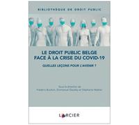 Le Droit Public Belge Face À La Crise Du Covid-19 - Quelles Leçons Pour L'avenir