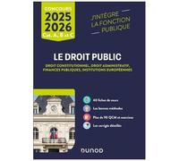 Le Droit Public Catégories A, B Et C - Droit Constitutionnel, Droit Administratif, Finances Publiques, Institutions Européennes