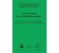 Le droit rural face à trois défis majeurs Rural Law faced with three major Challenges Das Agrarrecht vor drei grossen Herausforderungen - Das Agrarrecht vor drei grossen Herausforderungen - Rural Law