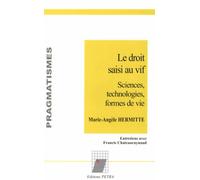 Le Droit Saisi Au Vif - Sciences, Technologies, Formes De Vie