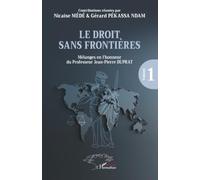 Le droit sans frontières: Mélanges en l’honneur du Professeur Jean-Pierre DUPRAT Volume 1