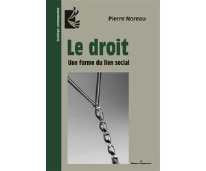 Le droit Une forme du lien social - Pierre Noreau - Hermann - broché - Essai