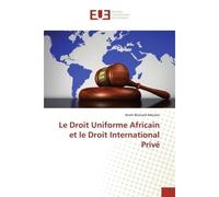 Le Droit Uniforme Africain et le Droit International Privé - Anoh Bernard Adouko - Universitaires Europeennes - broché - Livre