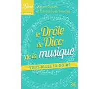 Le Drôle de Dico de la musique: vous allez la-do-ré