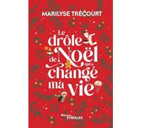 Le drôle de Noël qui a changé ma vie