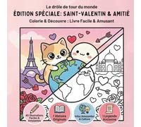 Le Drôle de tour du monde - Édition spéciale Saint-Valentin & Amitié: Livre de Coloriage à Traits Épais et Découvertes pour Enfants | 40 Illustrations ... Amusants et Histoires sur l'Amour et l'Amitié