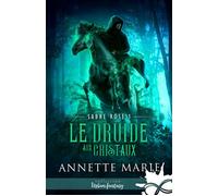 Le Druide aux cristaux Sabre Rose, T1 - Annette Marie - Collection Infinity - broché - Roman