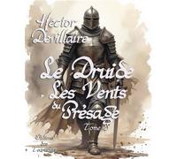 Le Druide, tome I, les Vents du Présage - Hector Devillaire - Des Tourments Eds - broché - Roman