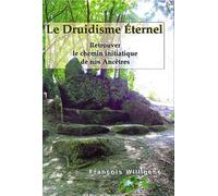 Le Druidisme Eternel - François Willigens - Le Mercure Dauphinois - broché - Essai